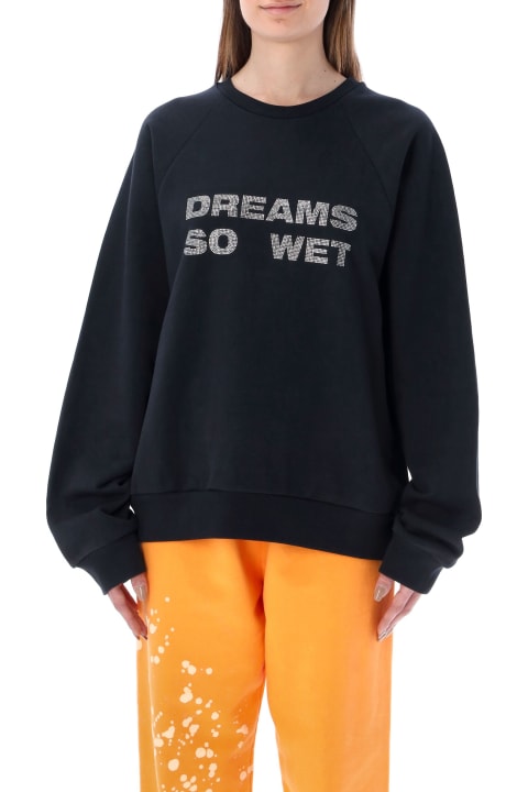 Dreams So Wet Sweatshirt